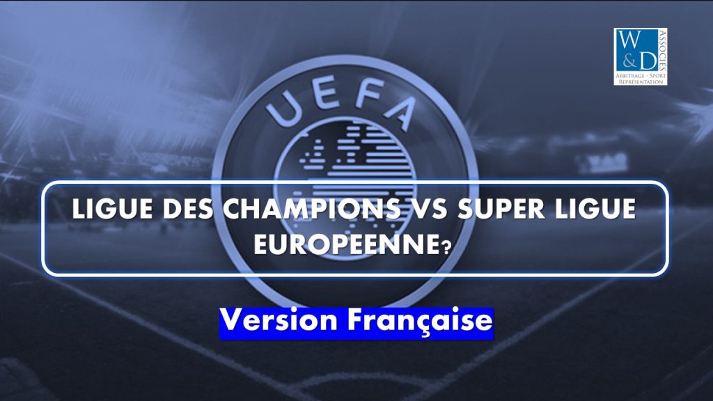 Ligue des Champions vs Super Ligue européenne?