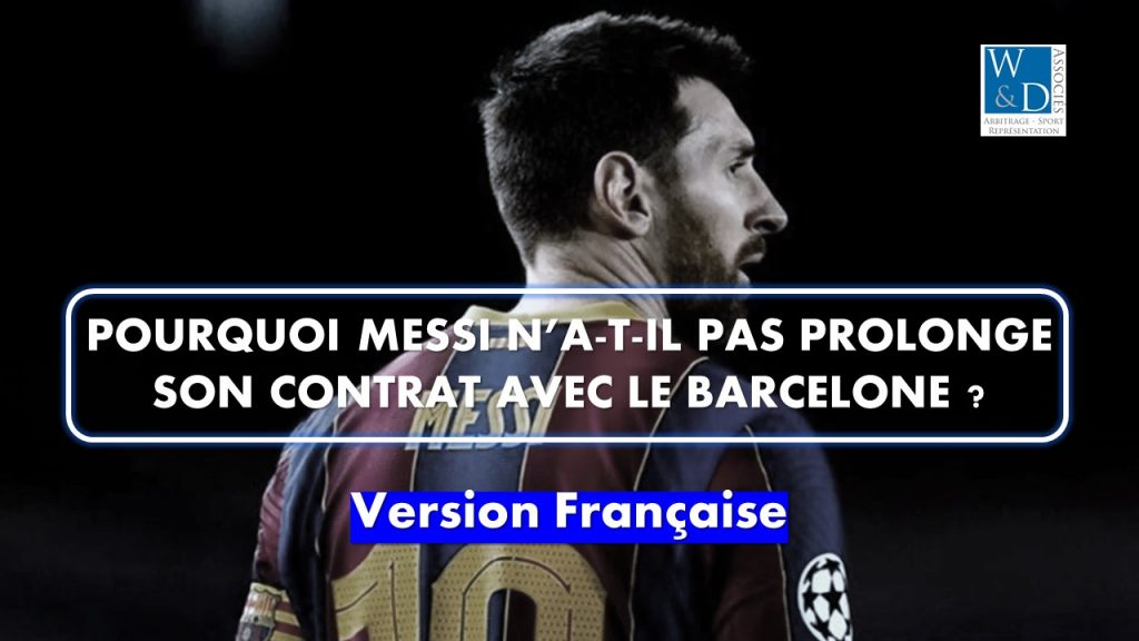 Pourquoi Messi n&rsquo;a-t-il pas prolongé son contrat avec le Barcelone ?