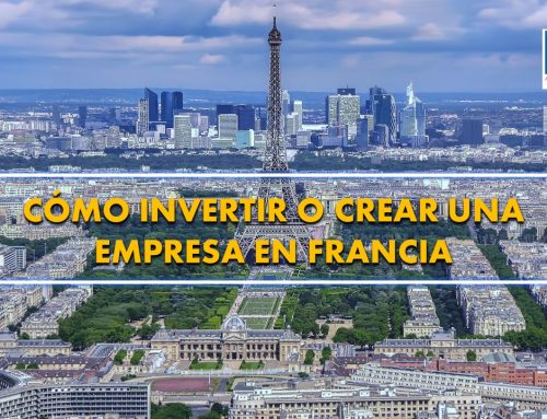 Cómo crear o invertir en una empresa en Francia