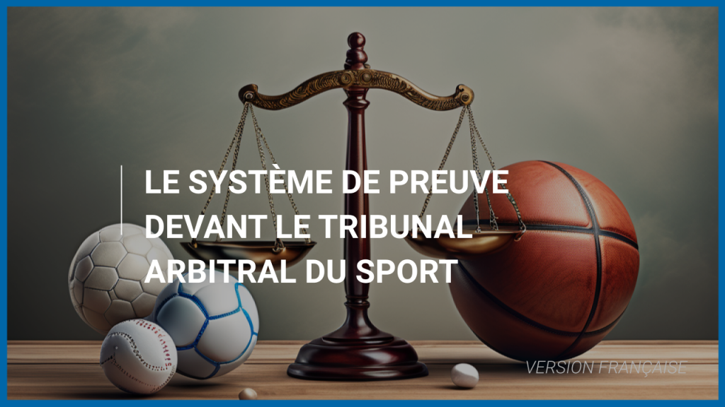 Le système de preuve devant le Tribunal arbitral du sport (TAS)