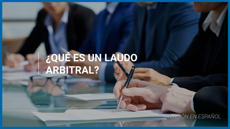 ¿Qué es un Laudo Arbitral?