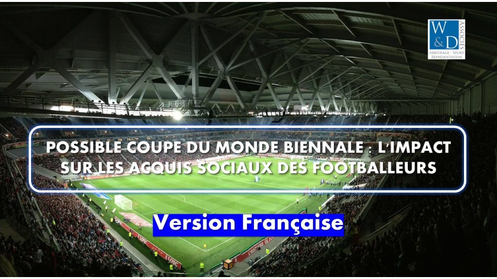 Possible coupe du monde biennale : L&rsquo;impact sur les acquis sociaux des footballeurs