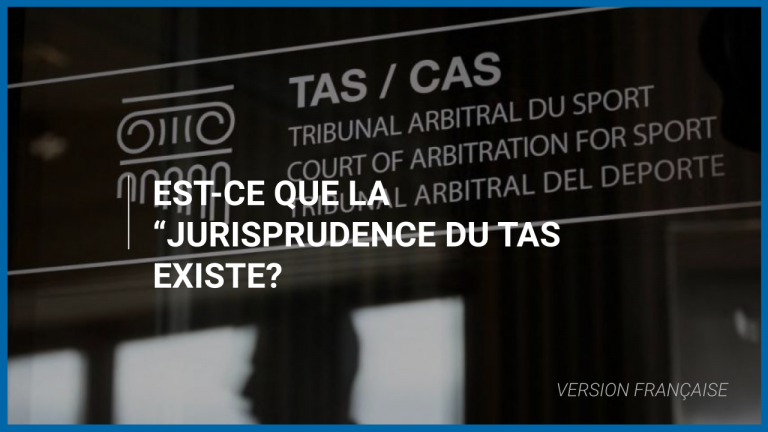 Est-ce que la “Jurisprudence” du TAS existe?