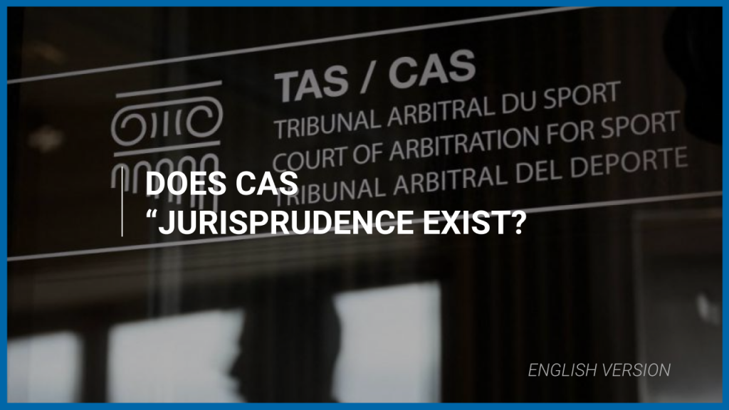 Does CAS “Jurisprudence” exist?