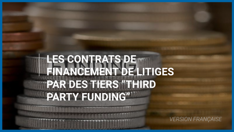 Les Contrats de financement de litiges par des tiers «Third Party Funding»