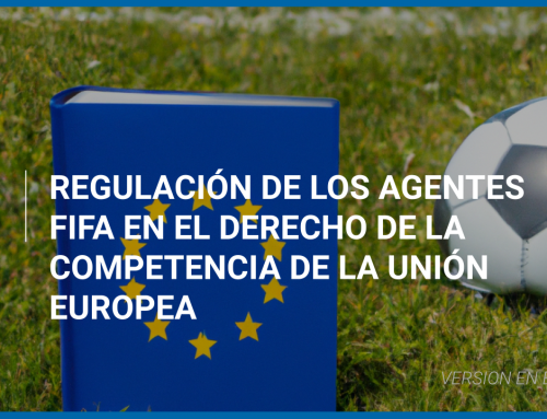 Regulación de los Agentes FIFA en el Derecho de la competencia de la Unión Europea