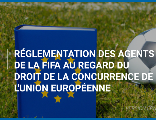 Réglementation des agents de la FIFA au regard du droit de la concurrence de l’Union européenne
