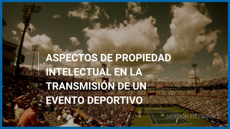 Aspectos de propiedad intelectual en la transmisión de un evento deportivo