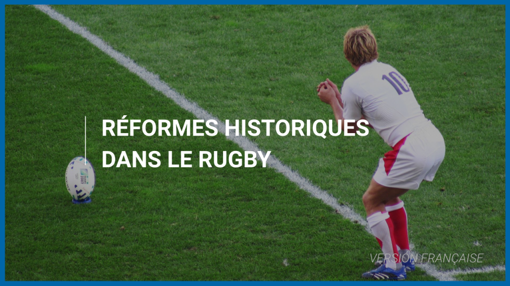 Réformes historiques dans le Rugby