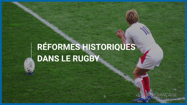 Réformes historiques dans le Rugby