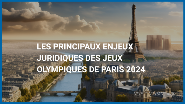 Les principaux enjeux juridiques des Jeux Olympiques de Paris 2024